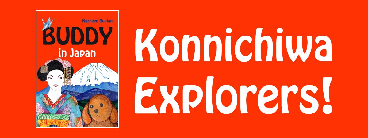 Buddy in Japan. Konnichiwa Explorers!