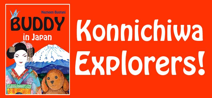 Buddy in Japan. Konnichiwa Explorers!