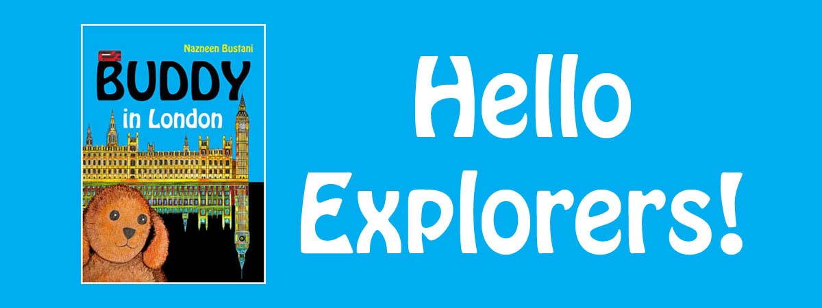 Buddy in London. Hello Explorers!